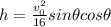 h=\frac{v_{0}^{2}}{16}sin\theta cos\theta