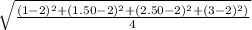 \sqrt {\frac {(1-2) ^ 2 + (1.50-2) ^ 2 + (2.50-2) ^ 2 + (3-2) ^ 2)} {4}}