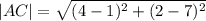 |AC|=\sqrt{(4-1)^2+(2-7)^2}