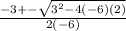 \frac{-3+- \sqrt{3^2-4(-6)(2)} }{2(-6)}