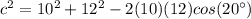 c^{2}=10^{2}+12^{2}-2(10)(12)cos(20\°)