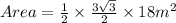 Area=\frac{1}{2}\times \frac{3\sqrt{3} }{2}\times 18m^2