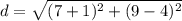 d=\sqrt{(7+1)^{2}+(9-4)^{2}}