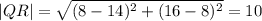 |QR|=\sqrt{(8-14)^2+(16-8)^2} =10