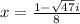 x=\frac{1 -\sqrt{47}i}{8}