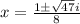 x=\frac{1 \pm \sqrt{47}i}{8}