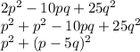 2p^2 - 10pq + 25q^2&#10;\\p^2+p^2-10pq+25q^2&#10;\\p^2+(p-5q)^2