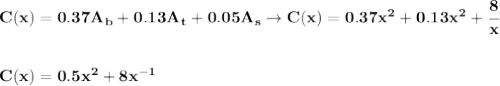 \bf C(x)=0.37A_b+0.13A_t+0.05A_s\to C(x)=0.37x^2+0.13x^2+\cfrac{8}{x}&#10;\\\\\\&#10;C(x)=0.5x^2+8x^{-1}