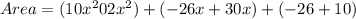 Area=(10x^202x^2)+(-26x+30x)+(-26+10)