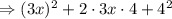 \Rightarrow (3x)^2+2\cdot 3x\cdot 4+4^2
