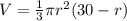 V=\frac{1}{3}\pi r^{2}(30-r)