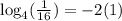 \log_4(\frac{1}{16})=-2(1)
