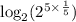 \log_2(2^{5\times \frac{1}{5}})