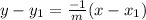 y - y_1 = \frac{-1}{m}(x - x_1)