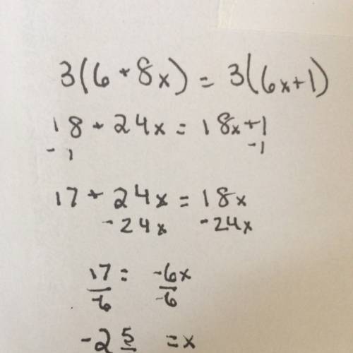 Solve for x in the following equation 3(6+8x)=3(6x+1)