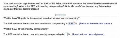 Your bank account pays interest with an ear of 4 %. what is the apr quote for this account based on