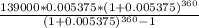 \frac{139000*0.005375*(1+0.005375)^{360} }{(1+0.005375)^{360}-1 }