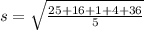 s=\sqrt{\frac{25+16+1+4+36}{5} }
