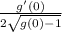 \frac{g'(0)}{2 \sqrt{g(0)-1}  }