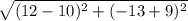 \sqrt{(12-10)^2+(-13+9)^2}