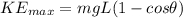KE_{max} = mgL(1-cos\theta)