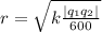 r=\sqrt{k\frac{\mid q_{1}q_{2}\mid}{600}}