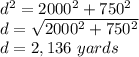 d^2=2000^2+750^2\\d=\sqrt{2000^2+750^2}\\d=2,136\ yards