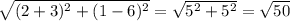 \sqrt{(2+3)^{2}+(1-6)^{2}}=\sqrt{5^{2}+5^{2}}=\sqrt{50}