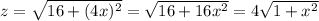 z=\sqrt{16+(4x)^2}=\sqrt{16+16x^2}=4\sqrt{1+x^2}