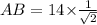 AB=14{\times}\frac{1}{\sqrt{2}}