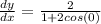 \frac{dy}{dx}= \frac{2}{1+2cos(0)}