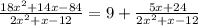 \frac{18x^{2}+14x-84}{2x^{2}+x-12}=9+\frac{5x+24}{2x^{2}+x-12}