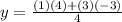 y=\frac{(1)(4)+(3)(-3)}{4}