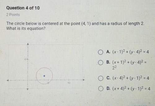 The circle below is centered at the point 4, 1 and has a radius of length 2 what is its equation