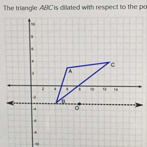 15 ! the triangle abc is dilated with respect to the point o(8,-3) and the scale factor 3 to a new