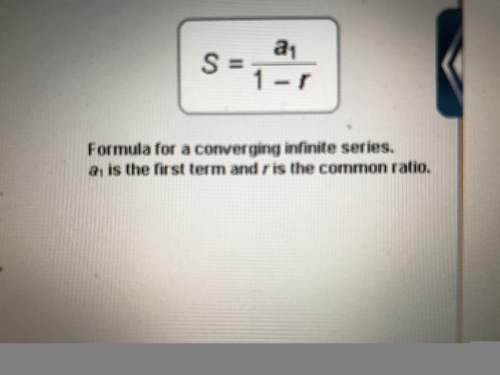 Use the formula to evaluate the infinite series. round to the nearest hundreth if necessary.