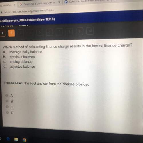 Which method of calculating finance charge results in the lowest finance charge? a average daily ba