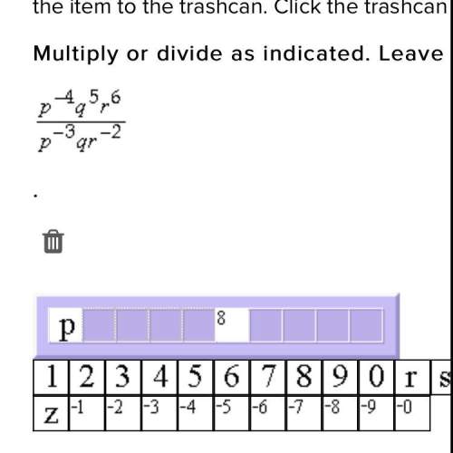 Multiply or divide as indicated. leave your answer with no factors in the denominator. p^-4 q^5 r^6/
