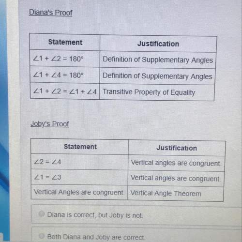 Diana and joby wrote the following proofs to prove that vertical angles are congruent. who is correc