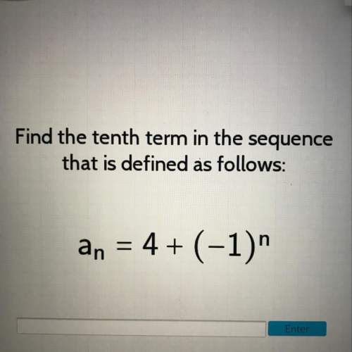 Find the tenth term in the sequence that is defined as follows: an = 4 + (-1)^n