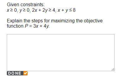 Explain the steps for maximizing the objective function p = 3x + 4y. ( hurry).