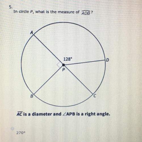In circle p what is the measure(in degrees) of arc adb? a: 270 b: 90 c: 218 d: 52