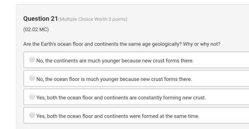 Are the earth's ocean floor and continents the same age geologically? why or why not?
