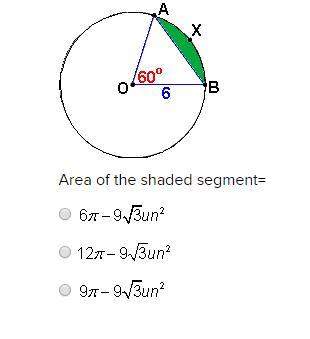 Ineed geometry pleas will give brainliest area of the shaded segment= 6π-9√3un^2 12π-9√3un^2 9π-9