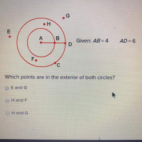 Given: ab= 4 ad= 6 which points are in the exterior of both circles? e and g h and f h and g