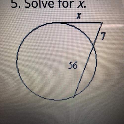 5. solve for x. i keep getting different answers ranging from 35 to 56