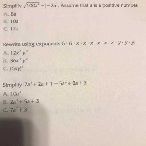 Simplify √100a² - | -2a |. assume that "a"is a positive number. a. 8a b. 10a c. 12