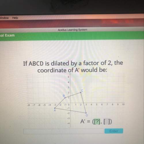 If abcd is dilated by a factor of 2, the coordinate a would be: