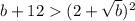 b+12(2+\sqrt{b})^2