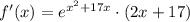 f'(x) = e^{x^2+17x} \cdot (2x+17)